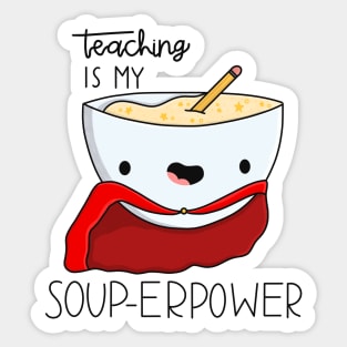 Teaching Is My Superpower Sticker